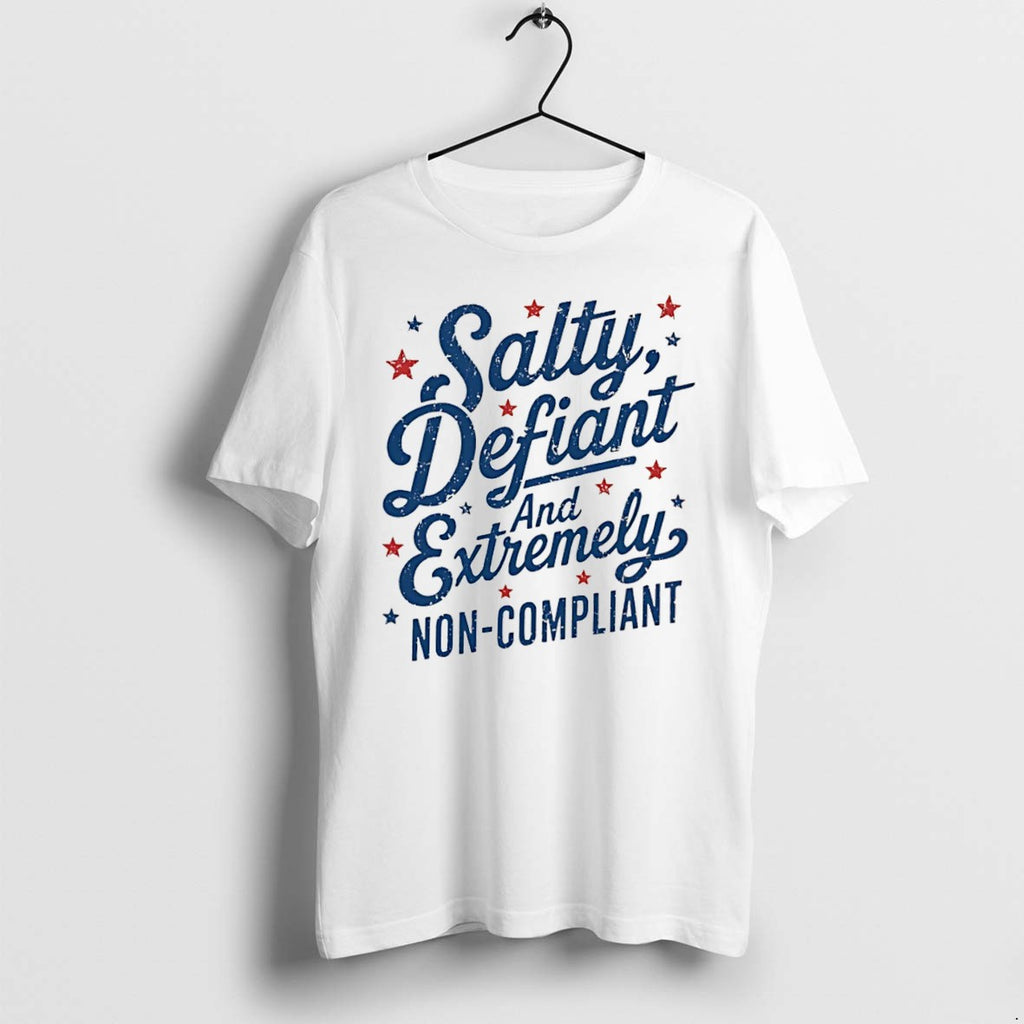Original Salty Defiant And Extremely Non Compliant Tee Tshirts Jpg