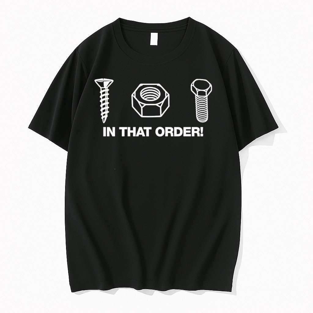Original Screw Nut Bolt In That Order Funny Construction Worker Engineer Humor Tshirts