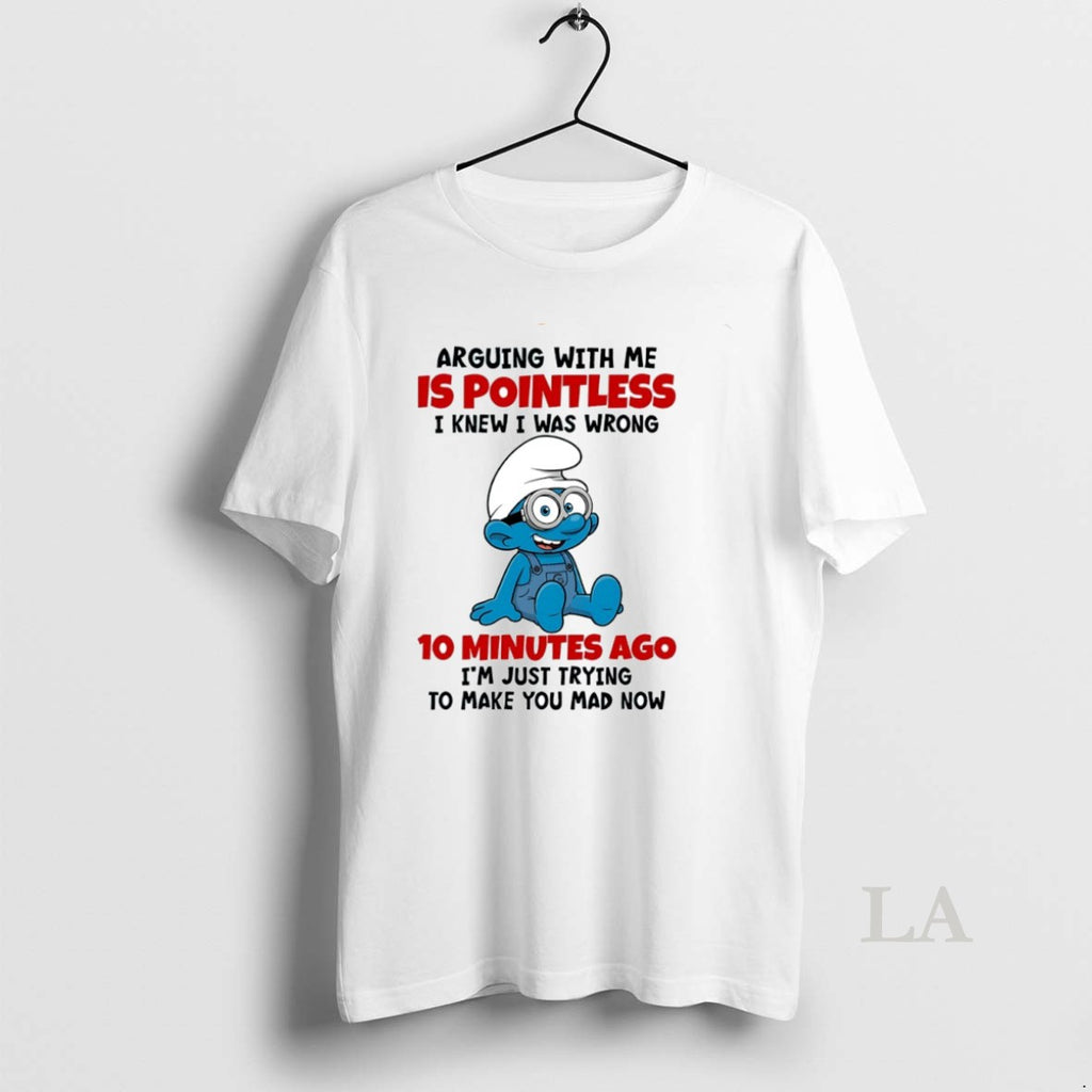 Original Smurf Arguing With Me Is Pointless I Knew I Was Wrong 10 Minutes Ago T-Shirts, Hoodie, Sweatshirt | DripVista.com