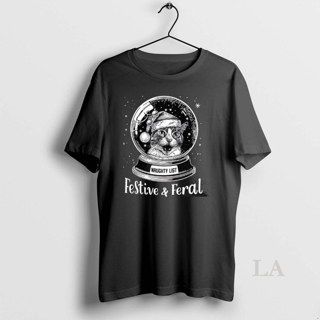 Original Snow Globe Cat Festive And Feral Naughty List Christmas T-Shirts, Hoodie, Sweatshirt | DripVista.com