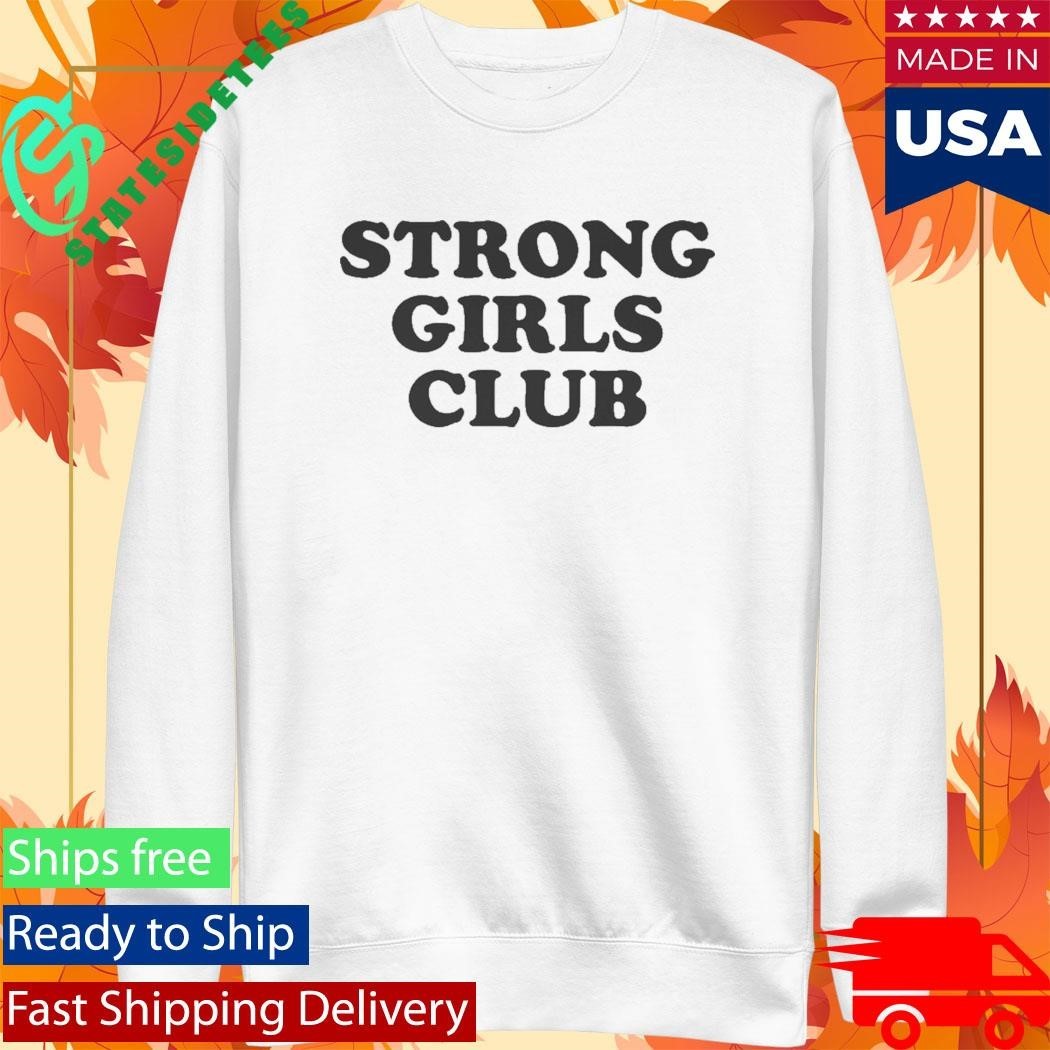 Original Strong Girls Club Women’s Shirt