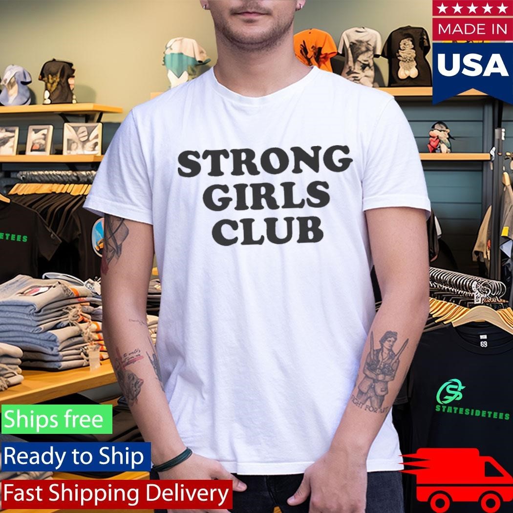 Original Strong Girls Club Women’s Shirt