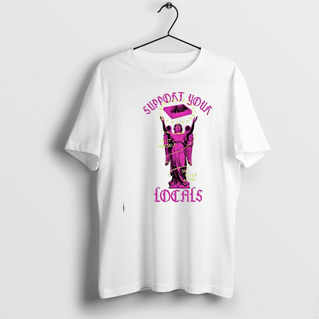 Original Support Your Locals Tshirts Jpg