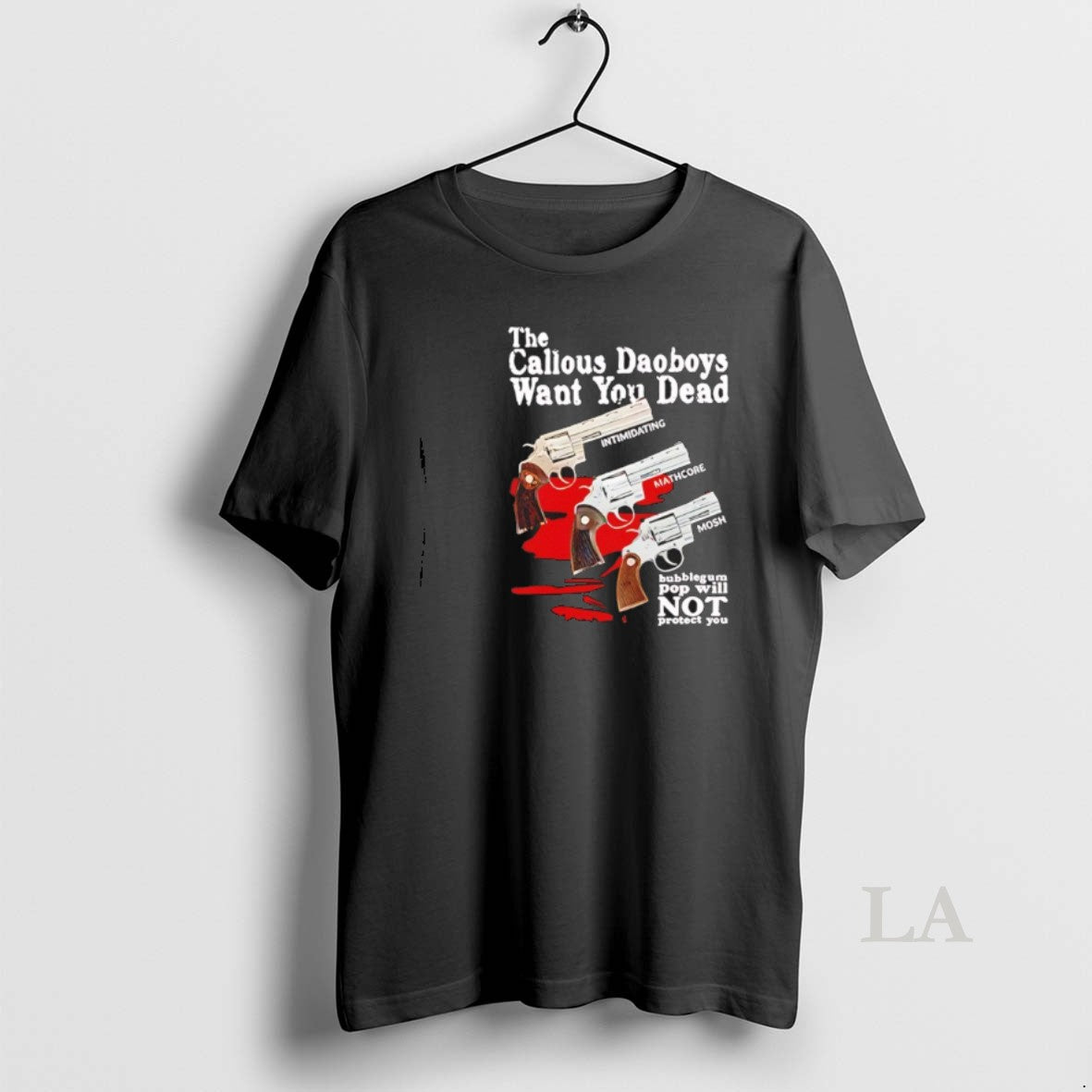 Original The Callous Daoboys Want You Dead Intimidating Mathcore Mosh T-Shirts, Hoodie, Sweatshirt | DripVista.com