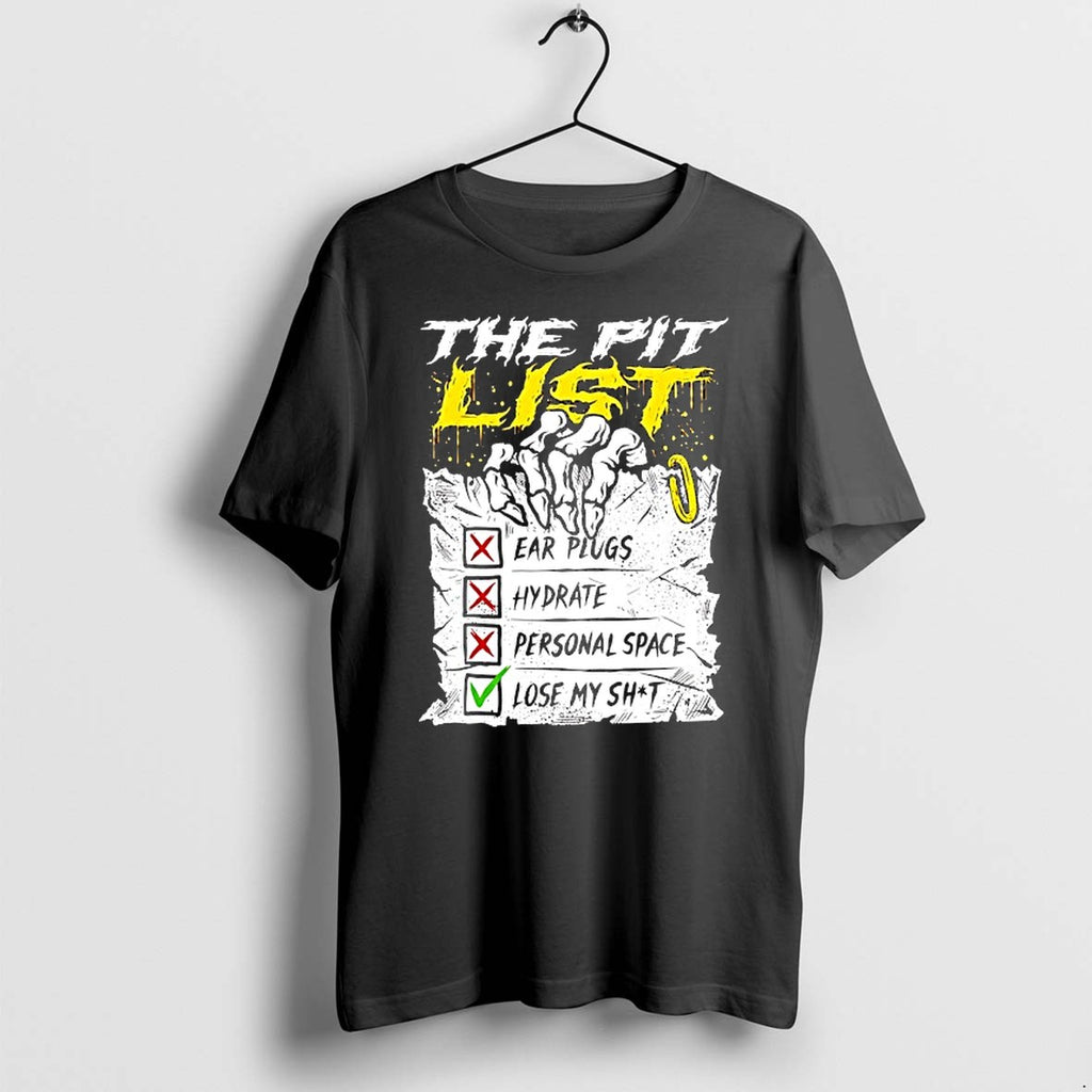 Original The Pit List Ear Plugs Hydrate Personal Space Lose My Shit Tshirts Jpg