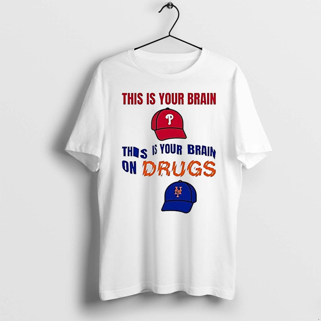 Original This Is Your Brain On Drugs Phillies Baseball White Tshirts Jpg