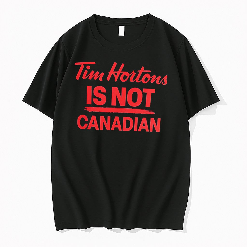 Original Tim Hortons Is Not Canadian Tee Tshirts Jpg