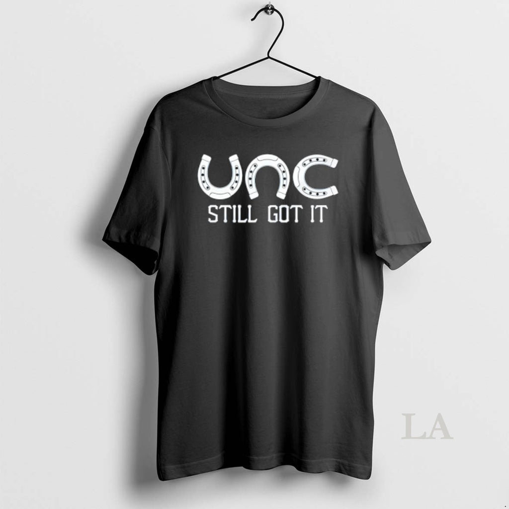 Original Unc Still Got It T-Shirts, Hoodie, Sweatshirt | DripVista.com