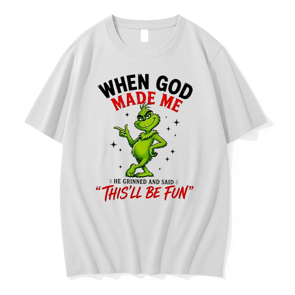 Original When God Made Me He Grinned And Said Thisll Be Fun Grinch Tee Tshirts