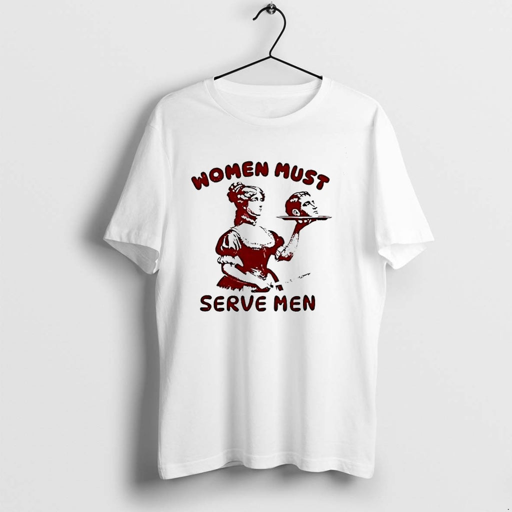 Original Women Must Serve Men Gothic Retro Tshirts Jpg