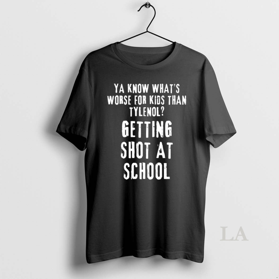 Original Ya Know Whats Worse For Kids Than Tylenol Getting Shot At School