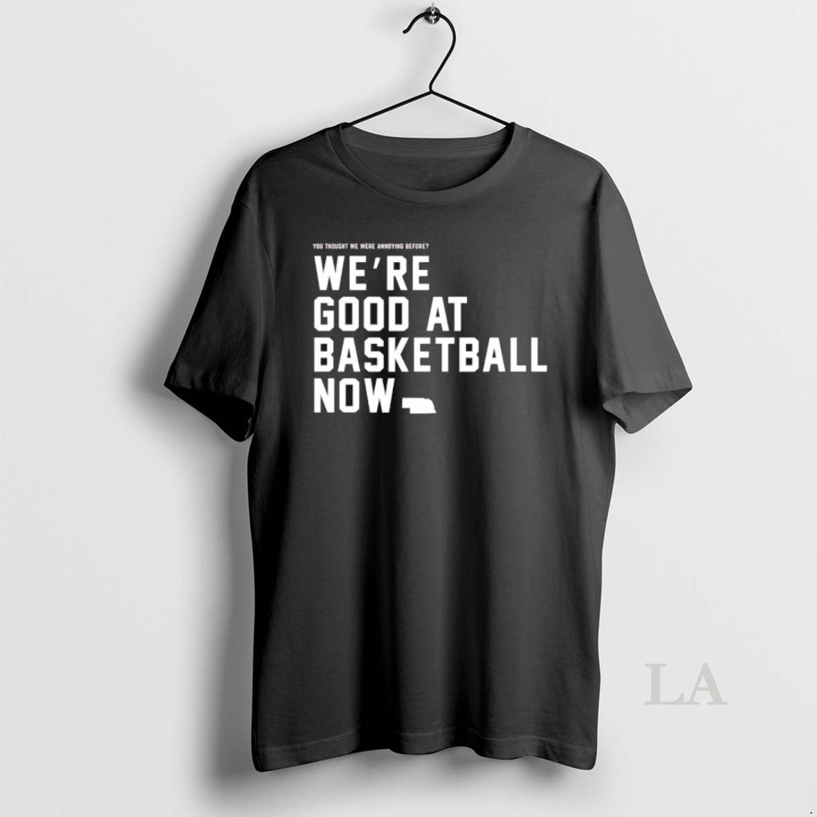 Original You Thought We Were Annoying Before Were Good At Basketball Now T-Shirts, Hoodie, Sweatshirt | DripVista.com