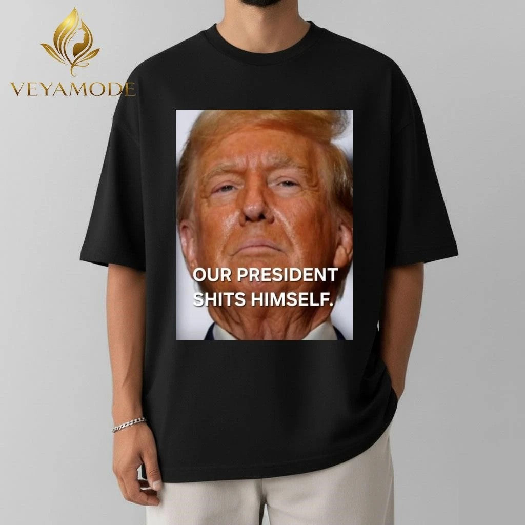 Our President shits himself Trump tee