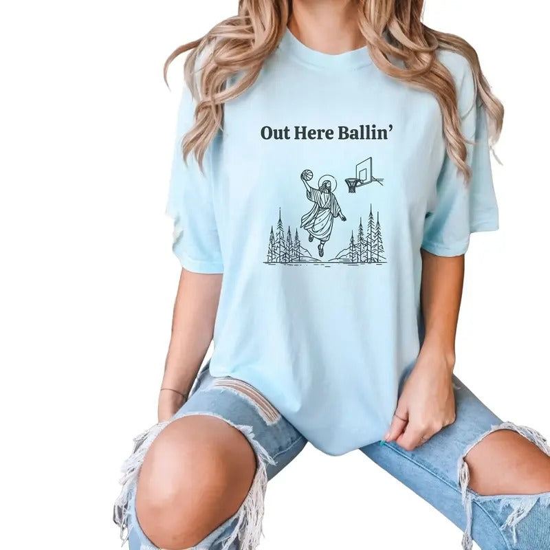 Out Here Ballin Funny Jesus, Funny Jesus Tee, Christ Christian Fit, Religious Faith Meme, Mormon God Gift, Unisex...