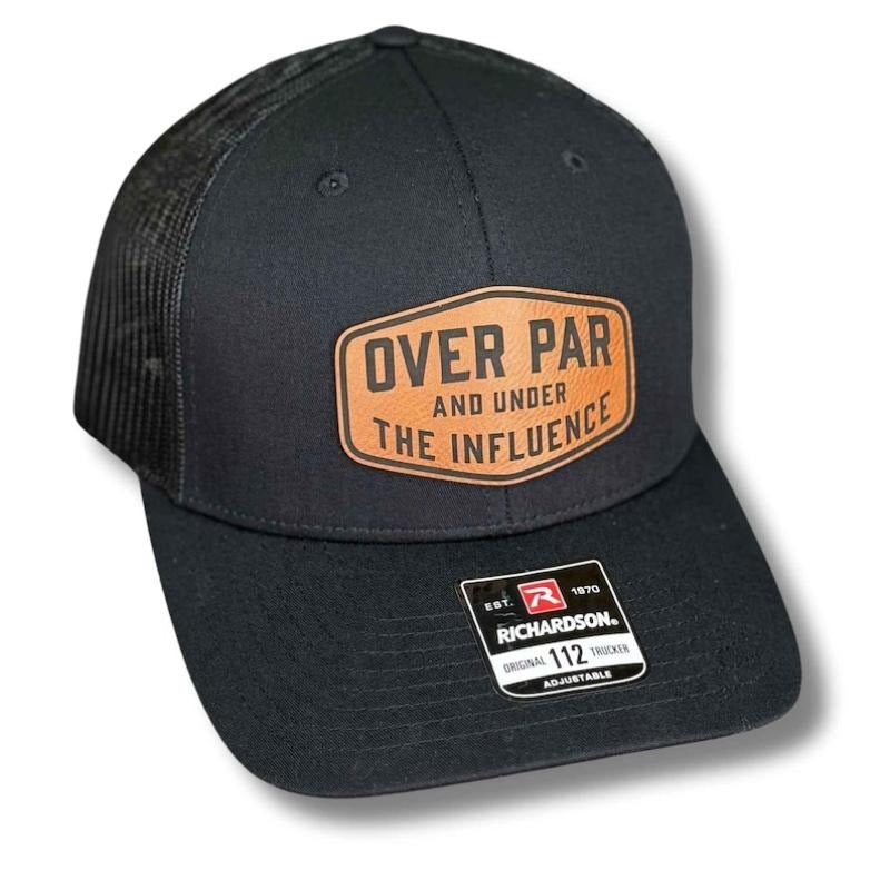 Over Par and Under the Influence Patch Hat, Richardson 112 Hat, Leather Patch Hat T-Shirts, Hoodie, Sweatshirt