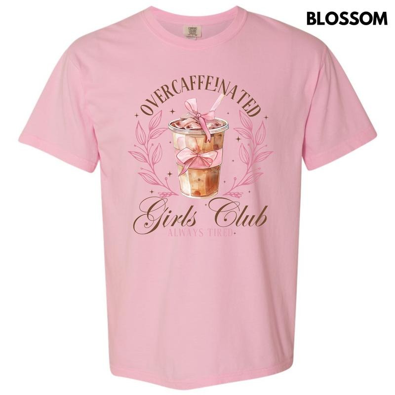 Overcaffeinated Girls Club Comfort Colors T-Shirt 'NLB' Hoodie, Sweatshirt | DripVista.com