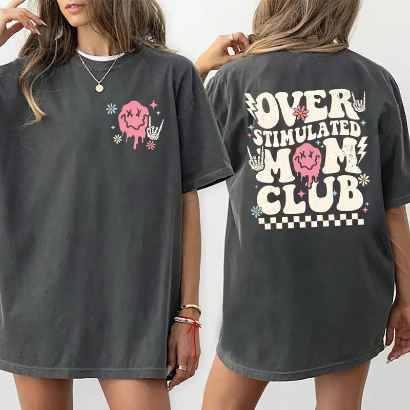 Overstimulated Mom Club Shirt, Cool Mom Graphic Printed T-shirt, Anxiety Mom Casual Style Tee, Gifts For Mom, Mom Birthday Gift, Cute Mom Cotton Shirt