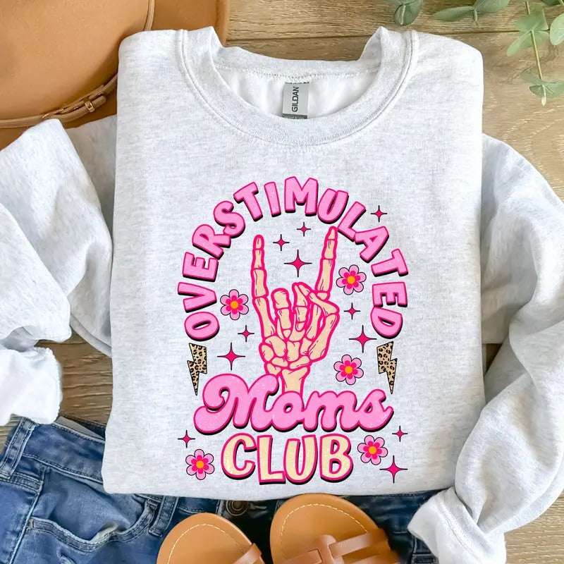Overstimulated Mom Club Sweatshirt, Funny Skeleton Mom Club Tshirt, Funny Mother Gift, Mother Day Gift Hoodie | DripVista.com