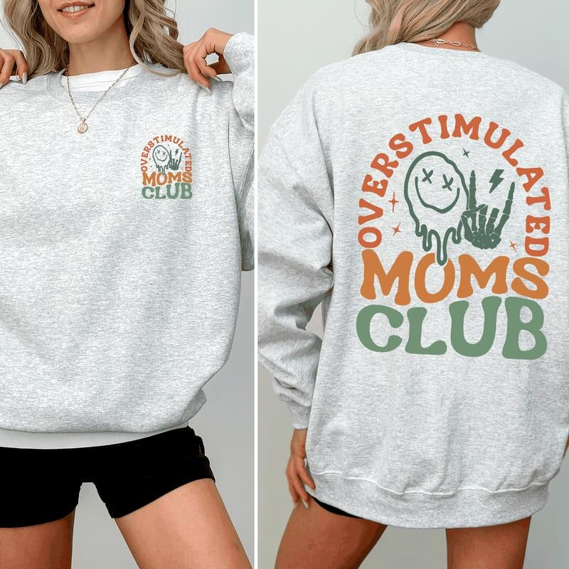 Overstimulated Mom's Club, Trend, Mama, Mother, Funny Mom Sweatshirt, Crew Neck, Women's, Crewneck T-Shirts, Hoodie