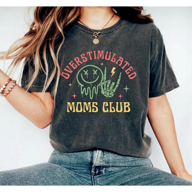 Overstimulated Moms Club Comfort Colors Shirt, Mama T-Shirt, Cool Mom Shirt, Funny Mom Shirt, Trendy Mother's Day Gift, Gift For Mama