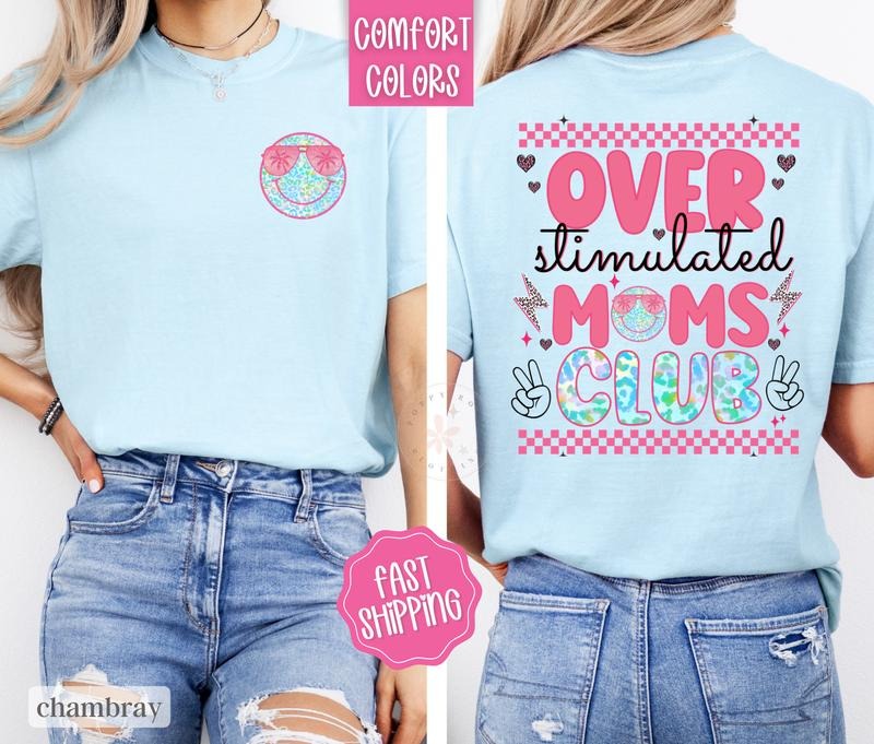 Overstimulated Moms Club Shirt Comfort Colors, Mams Tshirt, Funny Mom Shirts Hoodie, Sweatshirt | DripVista.com