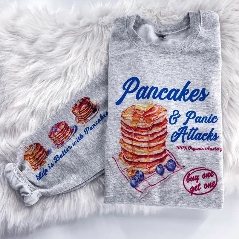 Pancakes and Panic Attacks Anxiety Sweatshirt or Hoodie with sleeve prints Comfy Unisex Tops T-Shirts | DripVista.com