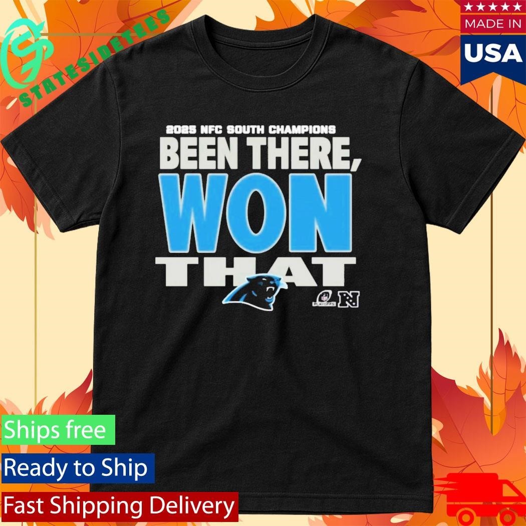 Panthers 2025 NFC South Champions Been There Won That Shirt