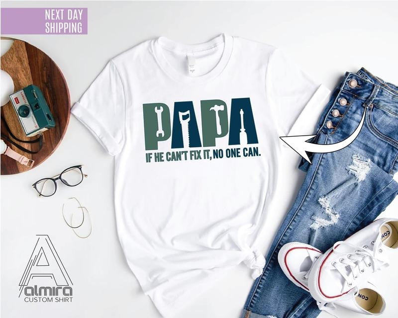Papa T Shirt Gift For Father's Day If He Can't Fix It No One Can Shirt Dad Birthday T-shirt Funny Men Shirt Dad Shirt New Dad Gifts