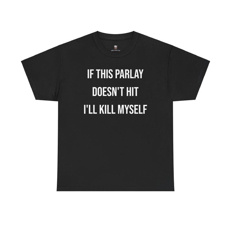 Parlay Tee - If this Parlay Doesn'Lightsaber brand Hit Swoosh'Spiky hair fighters Red plumber brand Myself - Funny Cotton Streetwear Tshirt - Casual Summer Shortsleeve Crewneck