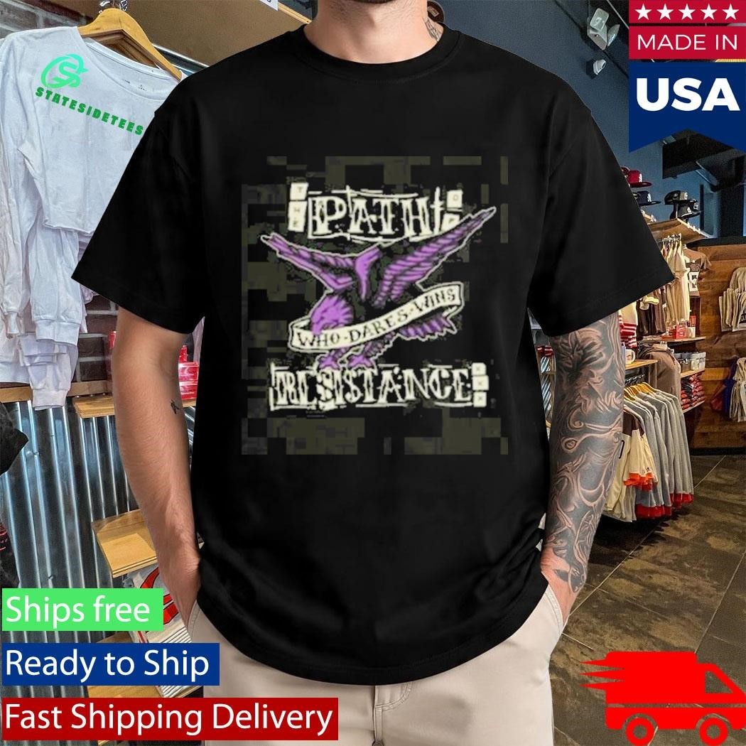 Path Of Resistance Who Dares Wins T-Shirt