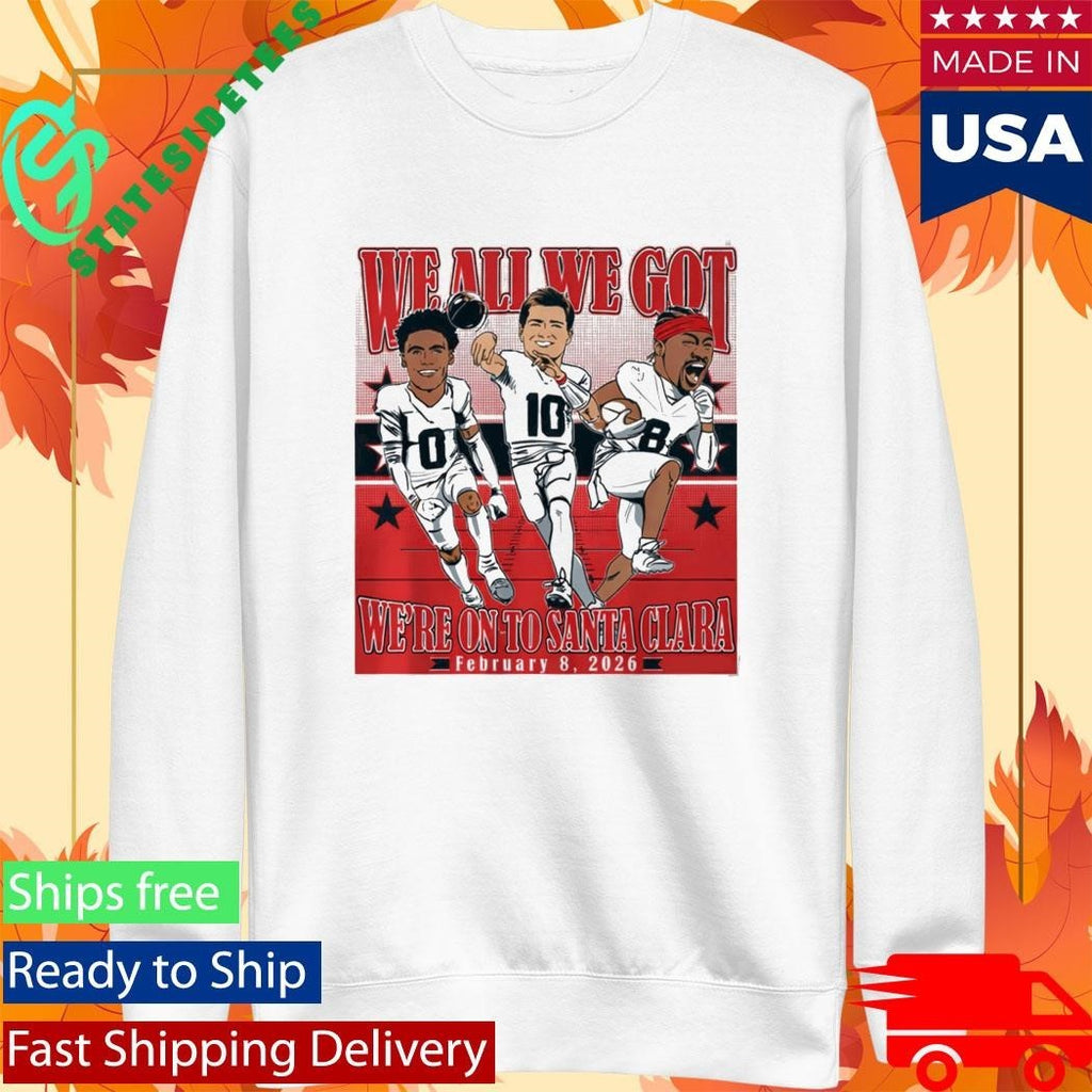 Patriot Champions We All We Got We’re On To Santa Clara Shirt