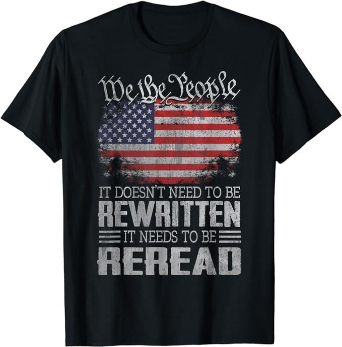Patriotic Shirts For Men, US Flag Constitution of the USA Needs To Be Reread T-Shirt Menswear Top Casual Cotton Basic...