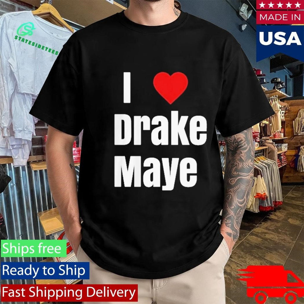 Patriots Will Campbell I Love Drake Maye Shirt