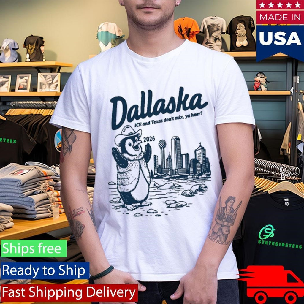 Penguin Dallaska ICE and Texas Don’t Mix, Ya Hear 2026 Shirt