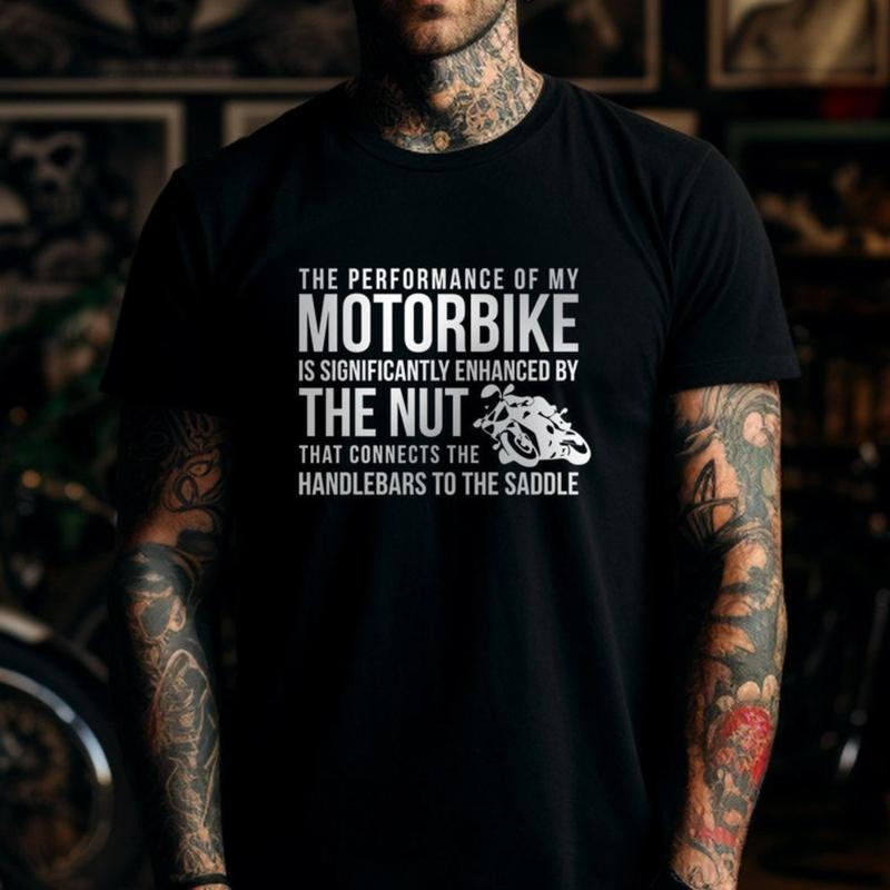 Performance Of My Motorbike Is By The Nut T-shirt