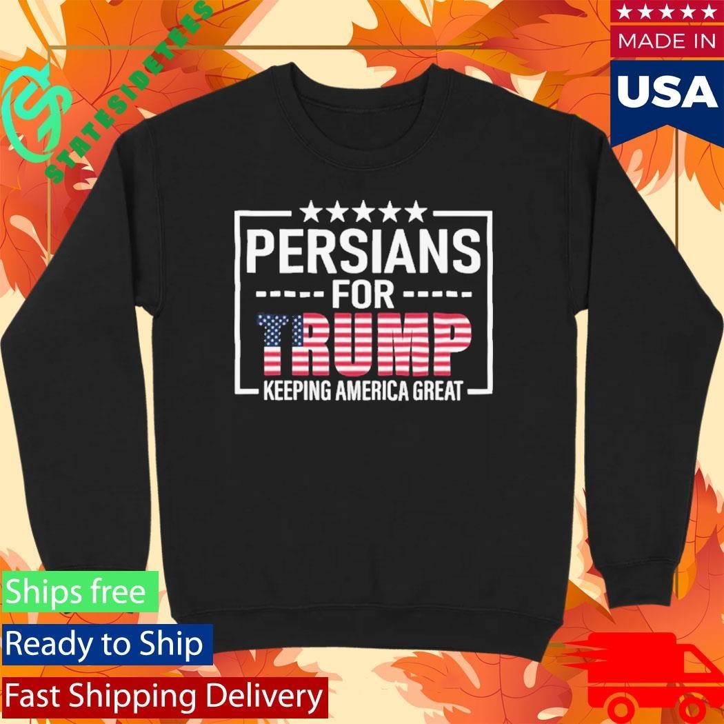 Persian For Trump Keeping America Great Shirt