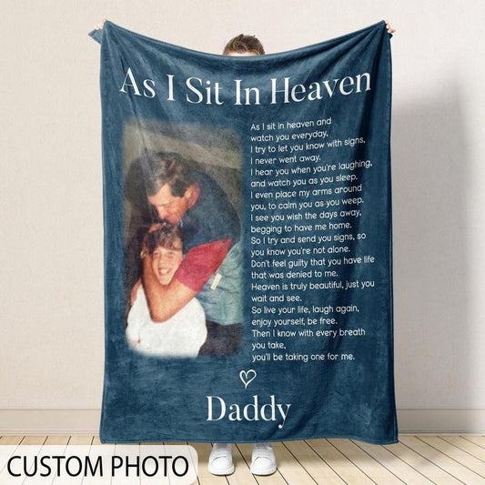 Personalized Memorial Dad Gift, In Memory Of Photo Blanket, Loss Of Dad Blanket Gift, Sympathy Blanket, As I Sit In Heaven Memorial Blanket