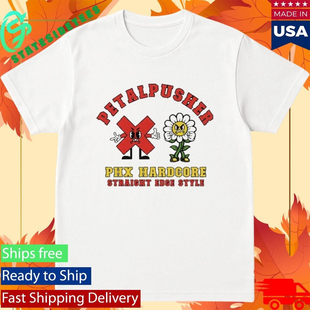 Petalpusher PHX Hardcore Straight Edge Style Shirt