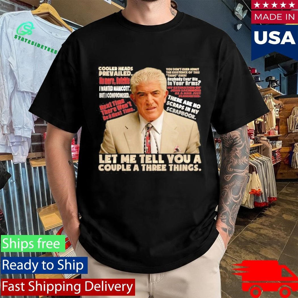 Phil Leotardo Sopranos Let Me Tell You A Couple A Three Things Shirt