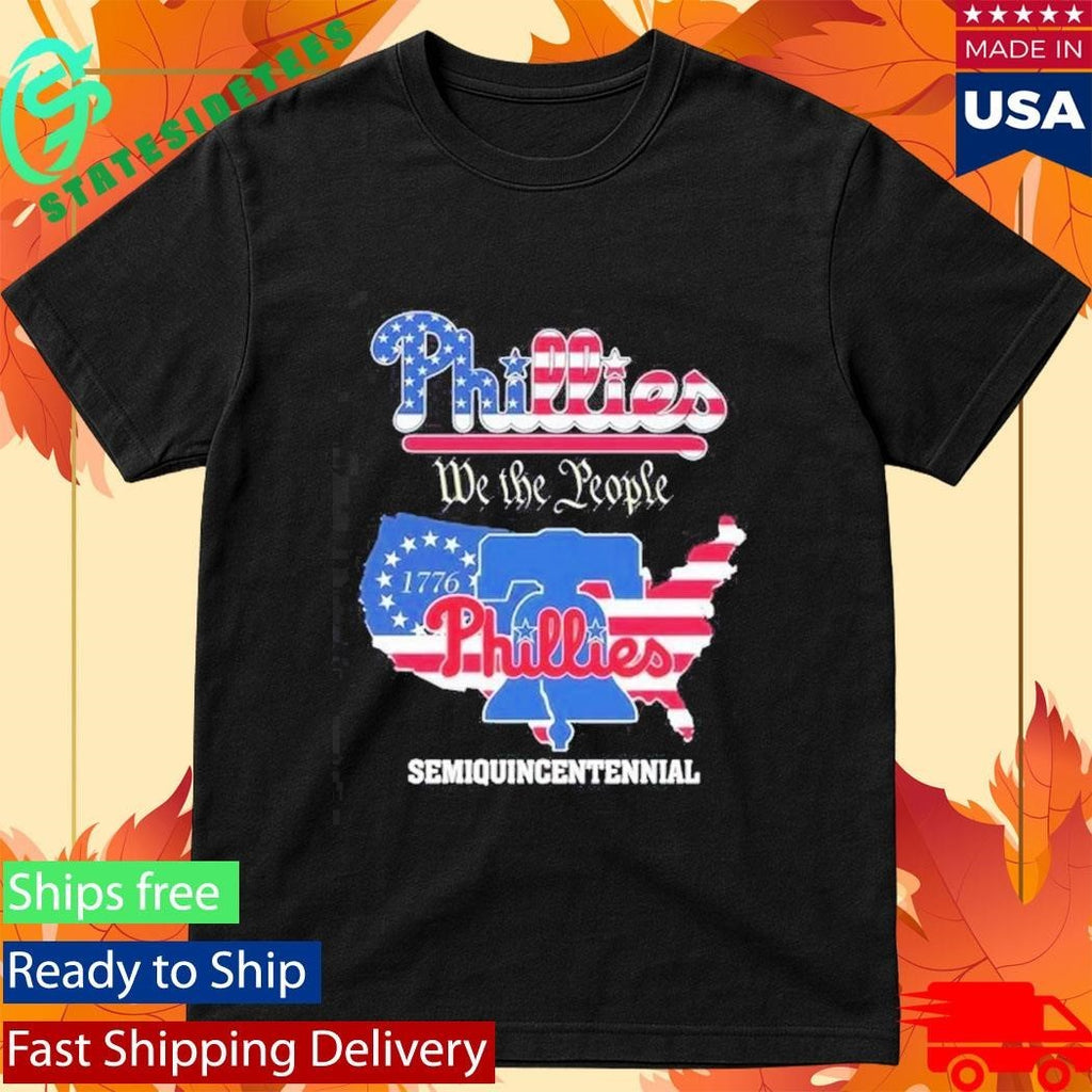 Philadelphia Phillies We The People Semiquincentennial Shirt