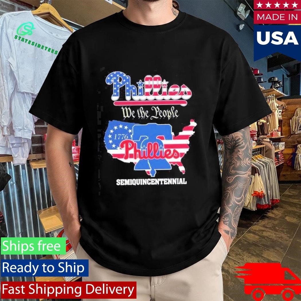 Philadelphia Phillies We The People Semiquincentennial Shirt