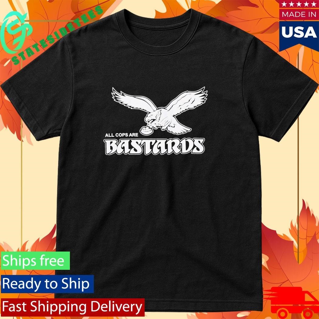 Philly All Cops Are Bastards Shirt