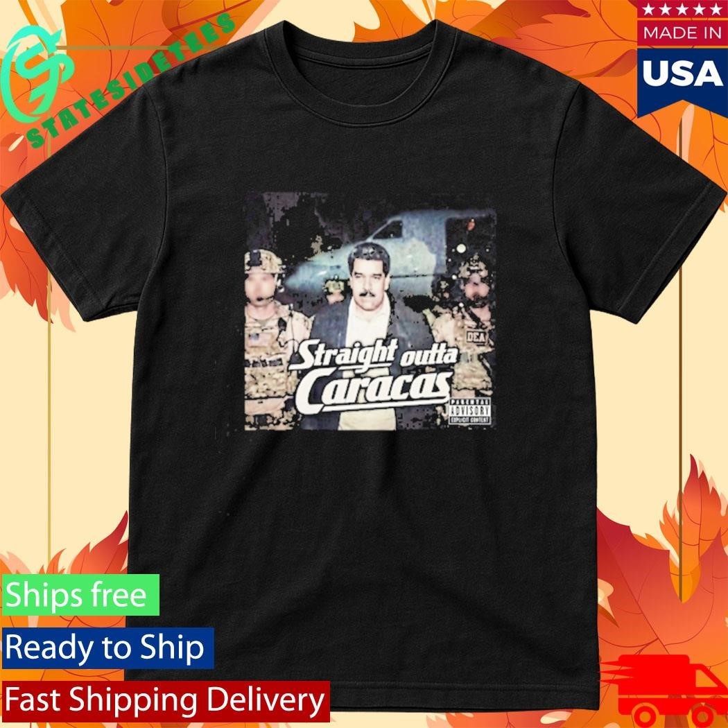 Photo Of Us Military Capture President Of Venezuela Maduro Straight Outta Caracas Shirt