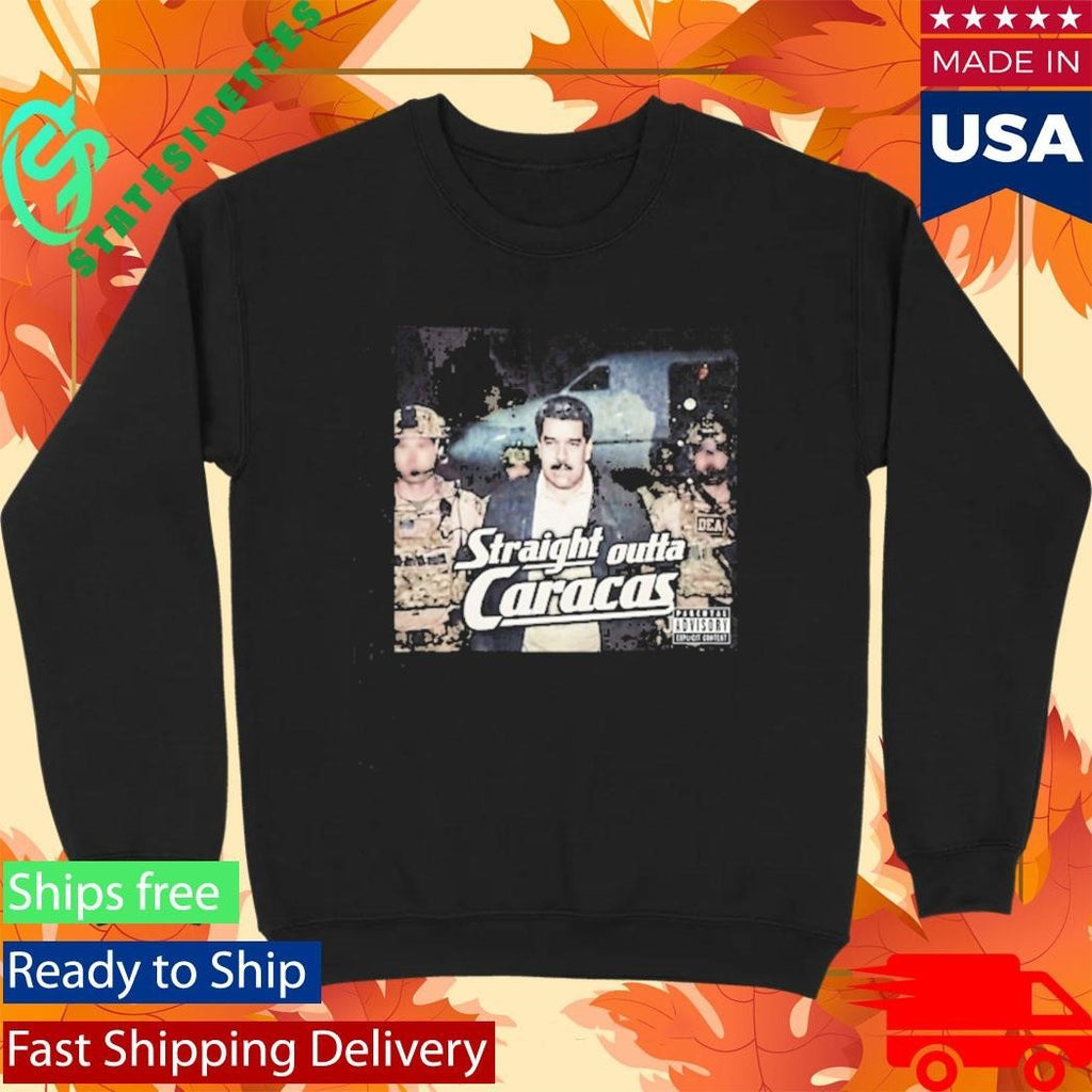Photo Of Us Military Capture President Of Venezuela Maduro Straight Outta Caracas Shirt