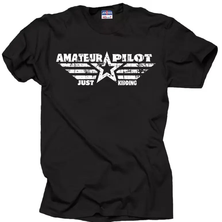 Pilot T-shirt Funny Amateur Pilot Just Kidding Tee Shirt Flight School T-shirt