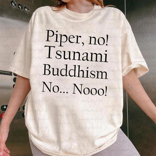 Piper No, Tsunami Buddhism, No No Shirt, Viral Pop Culture Shirt, Internet Meme Shirt, Social Media Meme Shirt, Piper No No