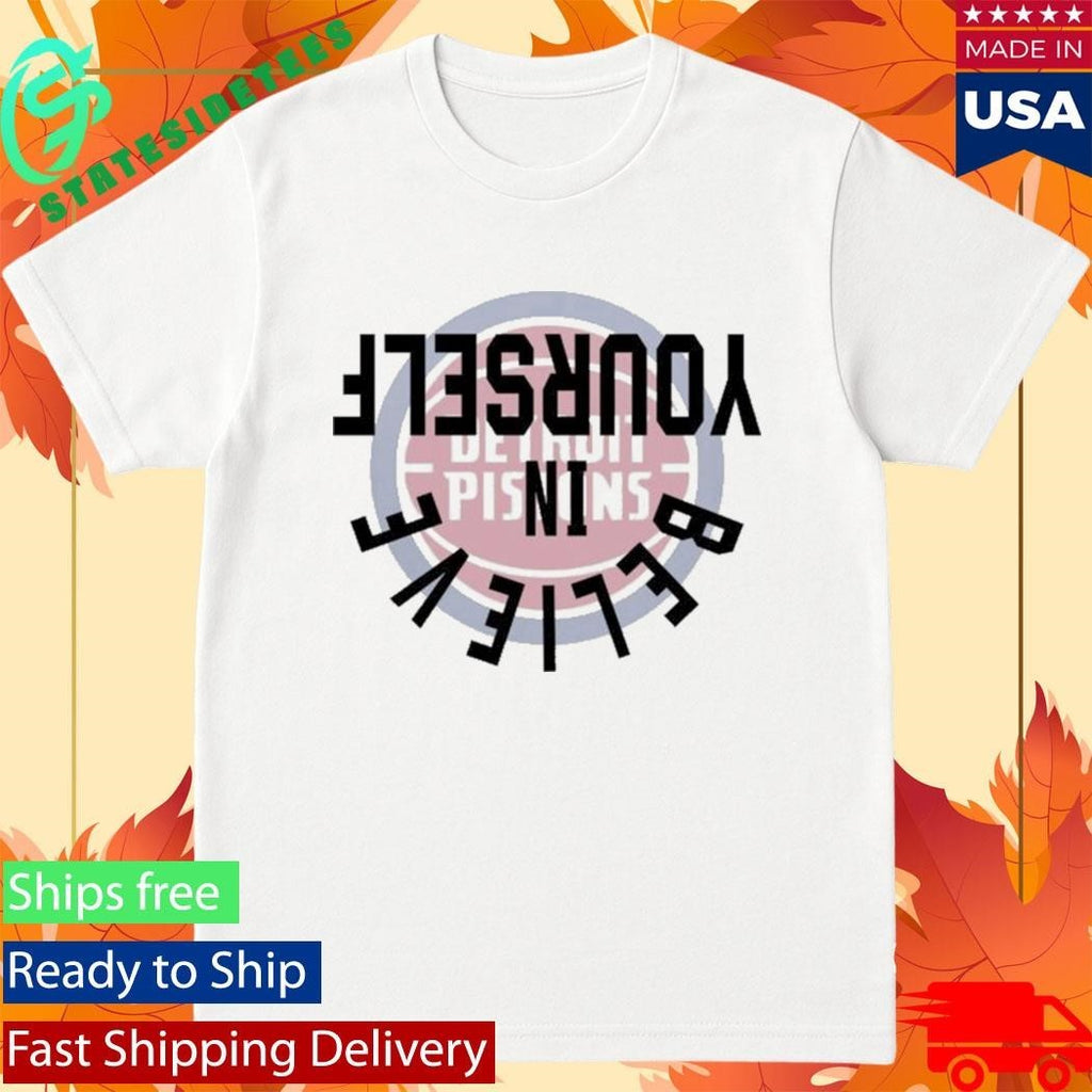 Pistons Believe In Yourself Shirt