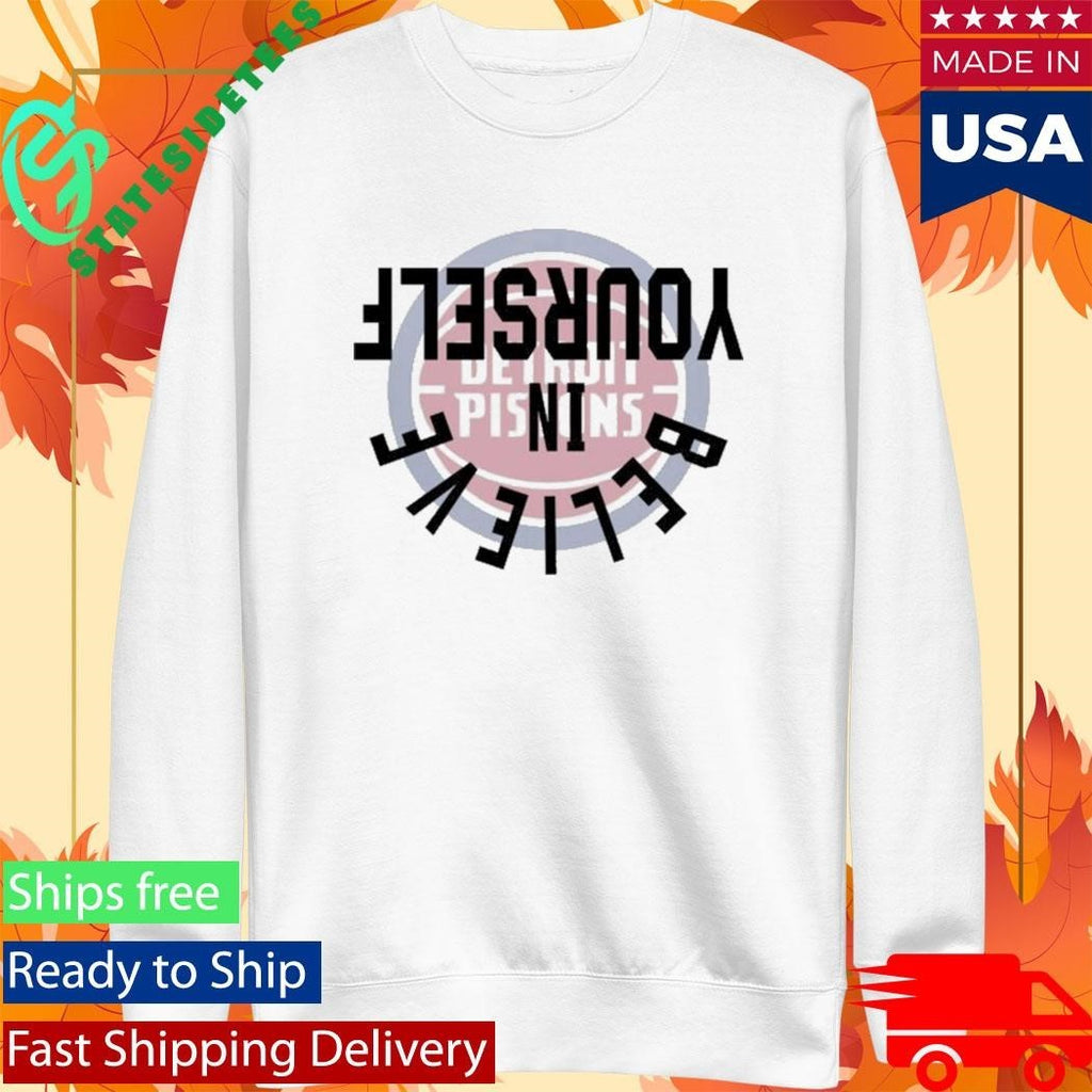 Pistons Believe In Yourself Shirt