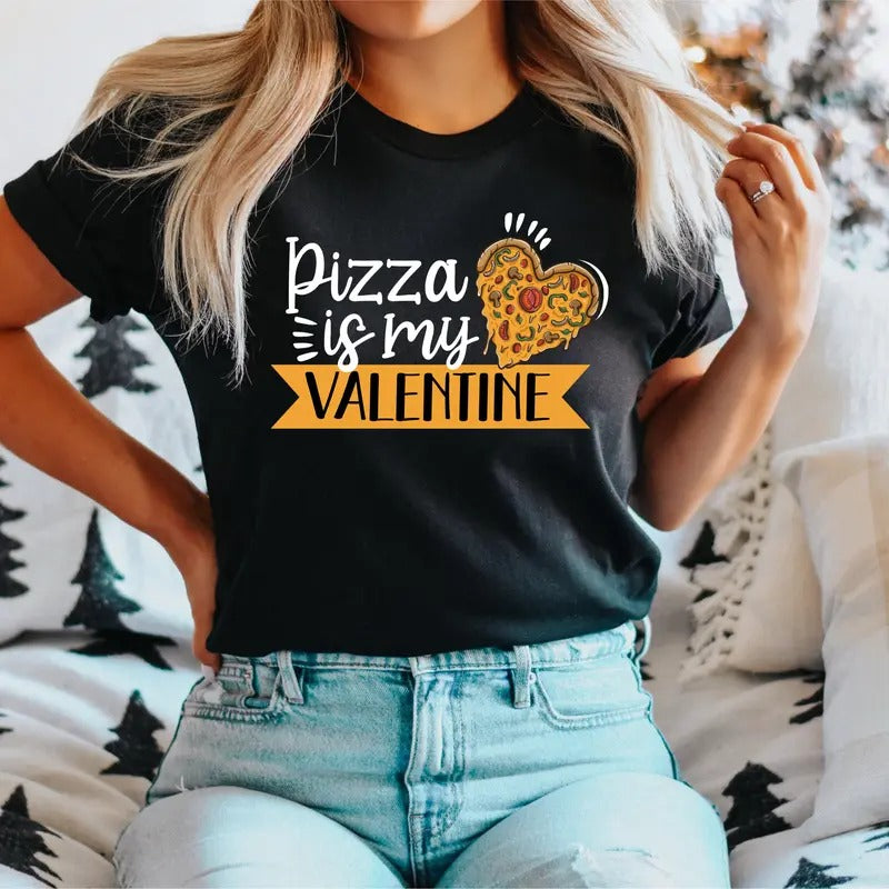 Pizza Is My Valentine T-Shirt, Funny Valentine's Shirt, Valentine's Day Pizza My Heart Tee, Pizza Lovers Gifts Tee, Pizza Valentine's Clipart Shirt.