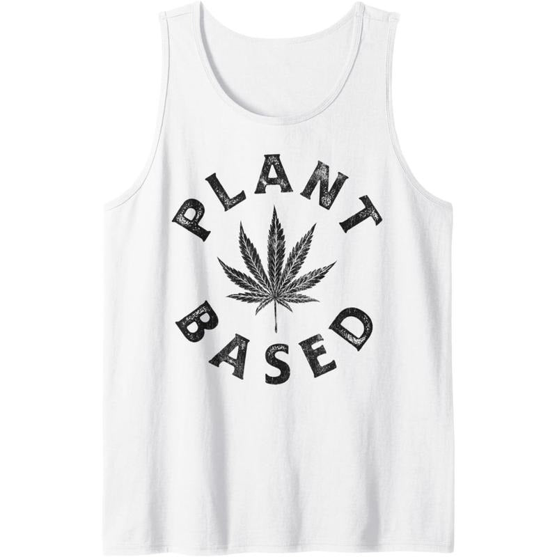 Plant Based Marijuana Leaf Weed Cannabis Pot Smoker Gifts Tank Top T-Shirts, Hoodie, Sweatshirt | DripVista.com